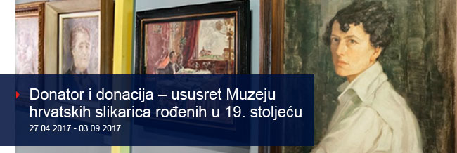 Donator i donacija – ususret Muzeju hrvatskih slikarica rođenih u 19. stoljeću